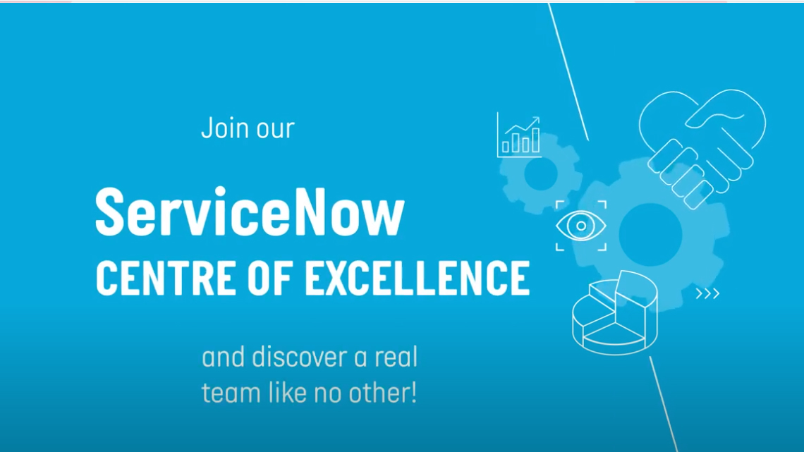 ServiceNow Centre of Excellence - Discover a real team like no other!